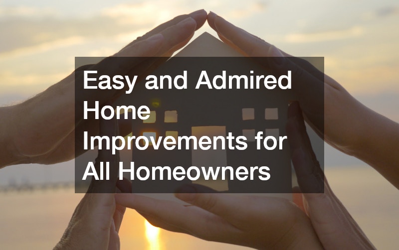 Easy and Admired Home Improvements for All Homeowners